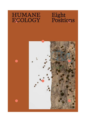 【预售】人文生态：八个立场 Humane Ecology: Eight Positions 原版英文艺术画册画集