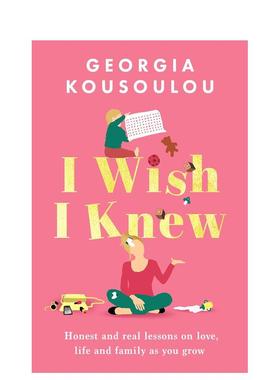 【预售】我希望我知道：关于爱情、生活和家庭的成长课程 I Wish I Knew 英文原版小说书籍文学传记图书英语Georgia Kousoulou
