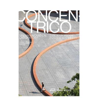 【预售】同心圆：城市创新实验室 Concéntrico :Urban Innovation Laboratory 原版英文建筑设计图书书籍