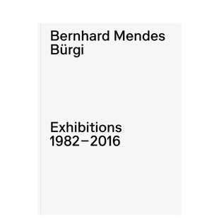 【现货】伯恩哈德·门德斯·比尔吉展览 1982–2016 Bernhard Mendes Bürgi Exhi 原版英文艺术画册画集图书书籍
