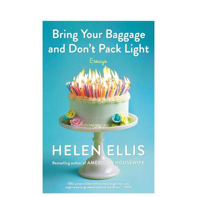 【预售】带上你的行李，不要轻装上阵 Bring Your Baggage and Don't Pack Light 原版英文文学散文
