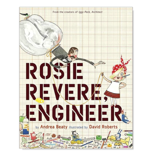 【现货】罗西·里维尔 工程师 Rosie Revere, Engineer (The Questioneers) 英文原版儿童绘本 Andrea Beaty 纽约时报畅销图画书