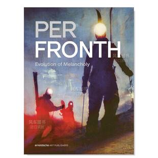 Fronth 图书进口书籍 挪威当代艺术家Per Melancholy英文艺术原版 Evolution Per 演变 Fronth：忧郁 预售