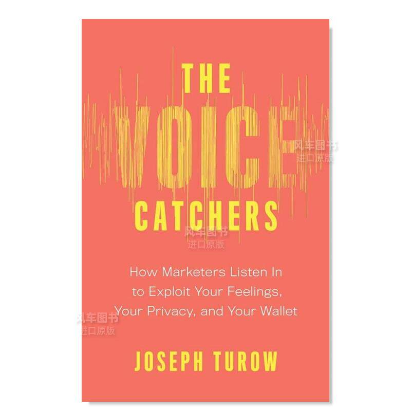【预 售】声音捕捉器:营销人员如何倾听以利用你的感受,隐私和钱包