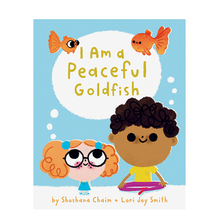 我是一条平和 Chaim 英文儿童绘本Shoshana Mindful 现货 正念引导 提升专注力 金鱼 Goldfish Peaceful