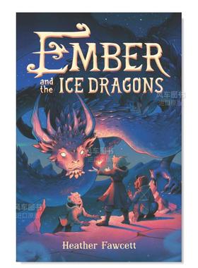 【现货】烬和冰龙 Ember and the Ice Dragons英文儿童绘本原版图书进口书籍Fawcett, Heather