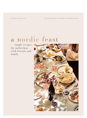 【预售】北欧盛宴：聚会菜谱 A Nordic Feast 原版英文餐饮生活美食图书