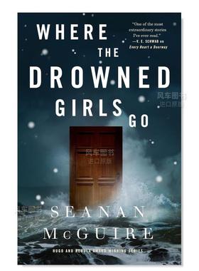 【预售】【2023雨果奖最佳长中篇小说】溺水女孩之谜 Where the Drowned Girls Go英文小说原版图书外版进口书籍Seanan McGuire