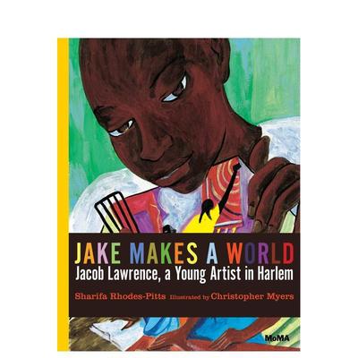 【预售】杰克造世界：雅各布布·劳伦斯，哈林的年轻艺术家 JACOB LAWRENCE MAKES A WORLD 原版英文儿童艺术启蒙图书