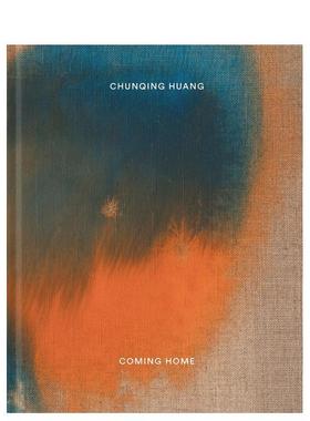 【预售】黄春庆：归乡 Chunqing Huang: Coming Home 原版英文艺术画册画集图书