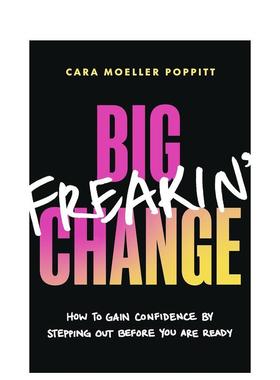 【预售】巨变：如何在未准备好时迈出一步 重拾自信 Big Freakin’ Change  提升行动 自信人生 原版英文心灵励志 进口图书