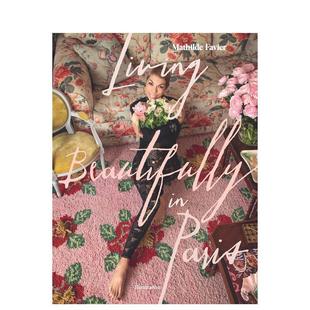 【预售】巴黎美丽人生 Living Beautifully in Paris 原版英文生活综合图书