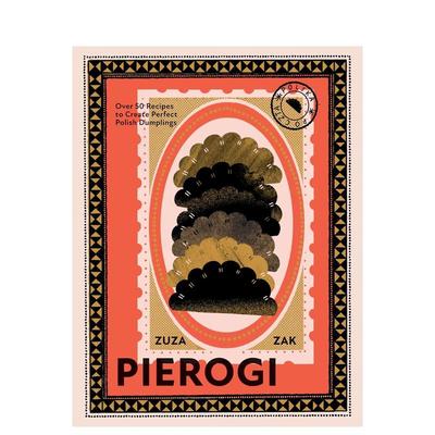 【现货】皮耶罗饺：50 多种制作完美波兰饺子的食谱 Over 50 Recipes to Create Perfect Polish Dumplings 原版英文生活