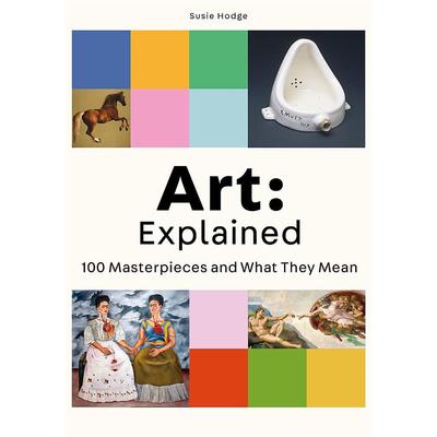 【现货】艺术：解释：100幅杰作和它们的意义 art: Explained : 100 Masterpieces and What They  原版英文艺术画册画集图书