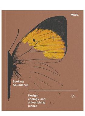 【预售】寻求丰盈：设计、生态与繁荣星球 Seeking Abundance: Design， Ecology and a Flourishing Planet 原版英文建筑设计图书