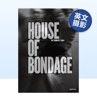Ernest Cole 原版 预售 英文摄影肖像 Bondage 欧内斯特·科尔：束缚之屋 House