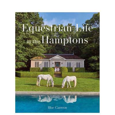 【预售】汉普顿马术生活 Equestrian Life in the Hamptons原版英文摄影作品集图书书籍