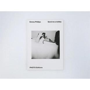 【现货】艾玛·菲利普斯 : 送我一首催眠曲 Emma Phillips : Send me a lullaby 原版英文摄影作品集图书