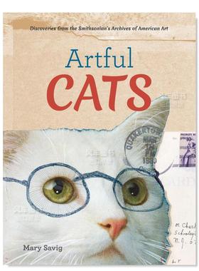 【现货】Artful Cats: Discoveries from the Smithsonian’s Archives of American art，艺术家与猫:美国史密森艺术档案馆英文博