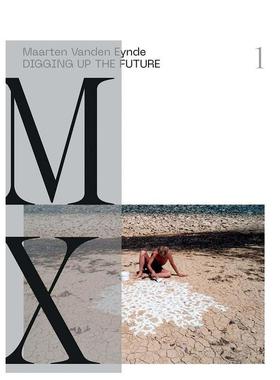 【预售】马丁·范登·恩德:挖掘未来 Maarten Vanden Eynde: Digging up the Future 原版英文艺术画册画集图书