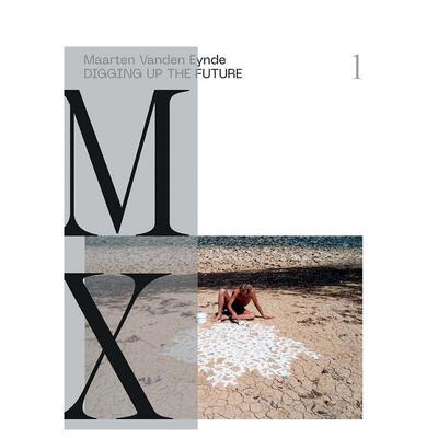 【预售】马丁·范登·恩德:挖掘未来 Maarten Vanden Eynde: Digging up the Future 原版英文艺术画册画集图书