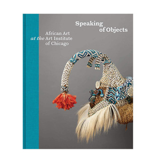 Objects 谈到对象：芝加哥艺术学院 英文原版 Speaking 非洲艺术 艺术画册书籍进口 预售