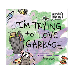Barton Love 8岁少儿环保意识崛起启蒙寓意故事绘本 Garbage Bethany 现货 我在试着爱上垃圾I Trying 英文原版