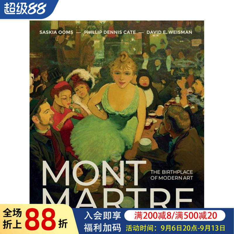 【预售】蒙马特：现代艺术的摇篮 Montmartre: The Birthplace of Modern Art 原版英文艺术画册画集图书