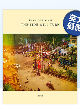 【预售】沙希杜尔·阿拉姆：潮起潮落 Shahidul Alam: The Tide Will Turn 英文原版摄影作品集书籍摄影师专辑艺术画册