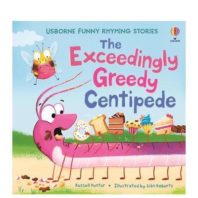 【现货】【趣味押韵故事】贪吃千足虫 【Funny Rhyming Stories】The Exceedingly Greedy Centipede 原版英文儿童绘本图书书籍
