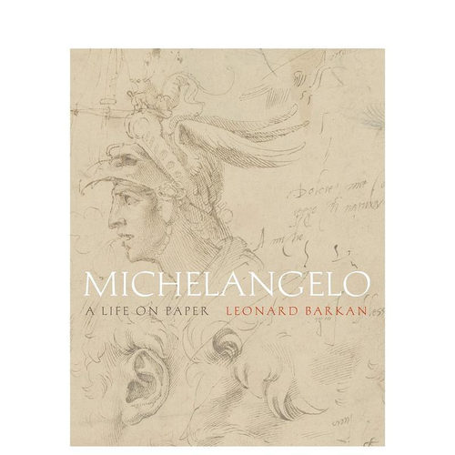 【预售】米开朗基罗：纸上生平 Michelangelo: A Life on Paper 英文外国美术 原版图书外版进口书籍 Leonard Barkan图书