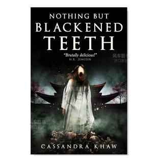 Teeth 预售 But 英文小说原版 Cassandra 牙齿 进口书籍Titan 发黑 Khaw Nothing 图书外版 Blackened