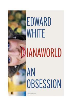【预售】戴安娜世界：一场痴迷 Dianaworld: An Obsession 戴安娜文化史 英国王室 原版英文文学传记 进口图书