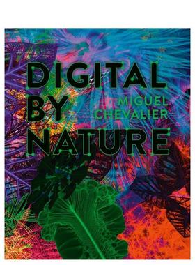 【预售】米格尔·舍瓦利耶：数字天性 Miguel Chevalier: Digital by Nature 原版英文艺术画册画集图书