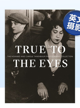 【现货】True to the Eyes 眼睛的真相 Howard&Carole Tanenbaum摄影集书籍进口原版艺术画册