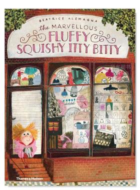 【现货】神奇的胖胖-蓬蓬-小小 The Marvellous Fluffy Squishy Itty Bitty 英文原版儿童绘本故事书3-6岁 Beatrice Alemagna插画