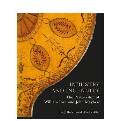 【预售】工业与智慧：威廉-因斯和约翰-梅休的伙伴关系 Industry and Ingenuity 原版英文工业产品设计图书