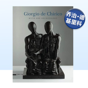 图书进口书籍Edited Silvana Giorgio Myth and Chirico 乔治·德·基里科：神话与考古 Archaeology英文艺术原版 预售