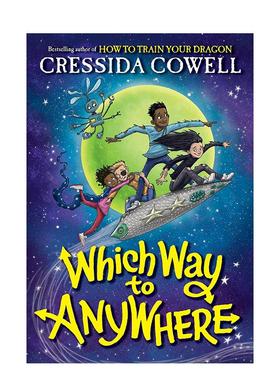 【预售】【任意之道】#1 任何去处之路（精装）Which Way to Anywhere 驯龙高手作者Cressida Cowell 原版英文儿童奇幻图文小说