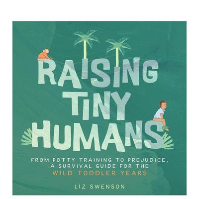 【预售】养育小人类 Raising Tiny Humans 英文原版儿童人际交往能力培养友谊绘本图画书3-6岁英语早教启蒙认知读物 Swenson  Liz