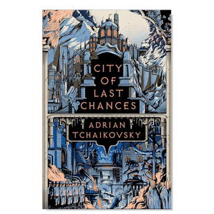 【预售】【2022英国作家协会最佳 说奖】最后之城 City of Last Chances英文小说原版图书外版进口书籍Adrian Tchaikovsky