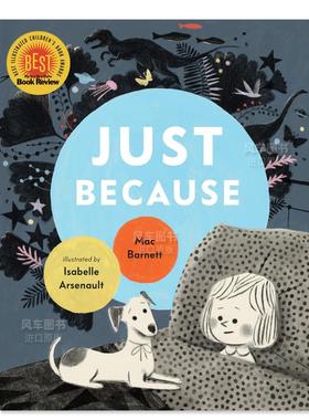 【预售】只是因为 Just Because 英文原版儿童绘本4-8岁 英语睡前故事书 精装图画书 麦克·巴内特 爸爸,为什么 纽约时报自评绘本