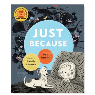 Because 8岁 预售 Just 爸爸 纽约时报自评绘本 麦克·巴内特 英文原版 只是因为 精装 英语睡前故事书 儿童绘本4 为什么 图画书
