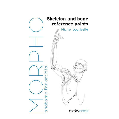 【预售】底层骨骼和骨骼结构参照点 【Morpho】Skeleton and Bone Reference Points 原版英文艺术画册画集图书