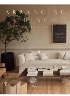 【现货】安排事物 Arranging Things 侘寂风室内设计师兼时尚造型师Colin King作品 英文原版空间家居物品设计书籍 当代美国设计