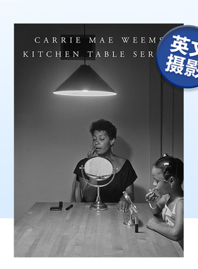 【预售】【2023哈苏奖得主】凯莉·梅·威姆斯：厨房餐桌系列 Carrie Mae Weems: Kitchen Table Series摄影英文原版图书进口书籍