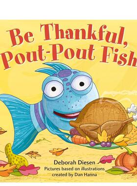 【现货】心怀感恩 撅起嘴来吃鱼 Be Thankful Pout Pout Fish 原版英文儿童绘本图书