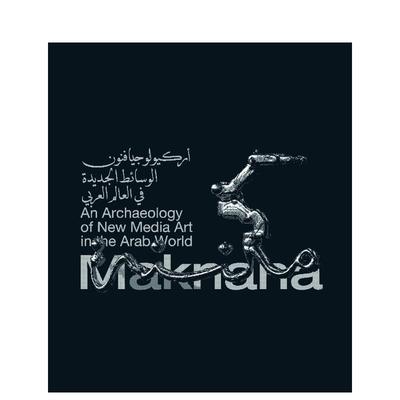 【预售】场所：阿拉伯世界新媒体艺术的考古 Maknana An Archaeology Of New Media Art原版英文艺术画册画集 (预计26年1月出版)