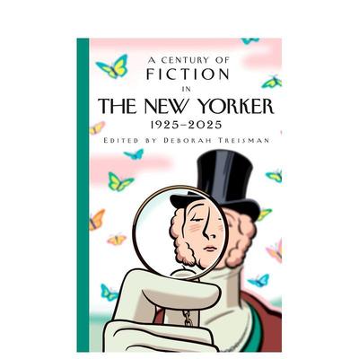 【预售】纽约客的百年小说： 1925-2025 A Century of Fiction in The New Yorker: 1925-2025 原版英文文学小说 进口图书