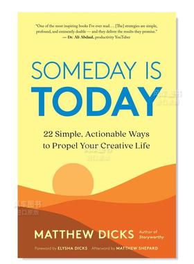 【现货】千里之行始于足下 Someday Is Today:22 Simple,Actionable Ways to Propel Your Creative Life 英文原版 Matthew Dicks